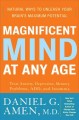Magnificent mind at any age natural ways to unleash your brain's maximum potential  Cover Image