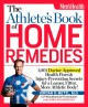 The athlete's book of home remedies : 1,001 doctor-approved health fixes & injury-prevention secrets for a leaner, fitter, more athletic body!  Cover Image