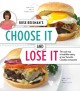Rose Reisman's choose it and lose it : the road map to healthier eating at your favourite Canadian restaurants. Cover Image