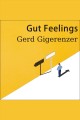 Gut feelings the intelligence of the unconscious  Cover Image