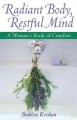 Radiant body, restful mind a woman's book of comfort  Cover Image