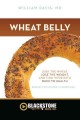 Wheat belly lose the wheat, lose the weight, and find your path back to health  Cover Image