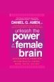 Unleash the power of the female brain [12 hours to a radical new you]  Cover Image