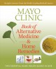Go to record Mayo Clinic book of alternative medicine & home remedies :...