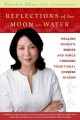 Reflections of the moon on water : healing women's bodies and minds through traditional Chinese wisdom  Cover Image