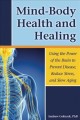 Go to record Mind-body health and healing : using the power of the brai...