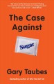The case against sugar Cover Image