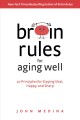 Brain Rules for Aging Well 10 Principles for Staying Vital, Happy, and Sharp. Cover Image
