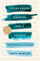 Everything happens for a reason : and other lies I've loved  Cover Image