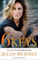 The 6 keys : unlock your genetic potential for ageless strength, health, and beauty  Cover Image
