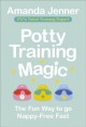 Go to record Potty training magic : the fun way to go nappy-free fast