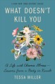 What doesn't kill you : a life with chronic illness-lessons from a body in revolt  Cover Image