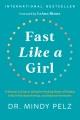 Fast Like a Girl A Woman's Guide to Using the Healing Power of Fasting to Burn Fat, Boost Energy, and Balance Hormones. Cover Image