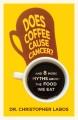 Go to record Does coffee cause cancer? : and 8 more myths about the foo...