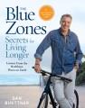 The Blue Zones secrets for living longer : lessons from the healthiest places on earth  Cover Image