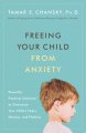 Go to record Freeing your child from anxiety : powerful, practical stra...